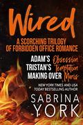 Wired: A Scorching Trilogy of Forbidden Office Romance by Sabrina York