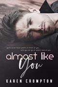 Almost Like You by Karen Crompton