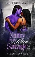 Nanny for the Alien Savage: A Nanny Alien Romance (Savage Aliens #7) by Kiki Bowman