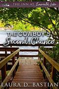 The Cowboy's Second Chance (Inn at Emerald Lake #1) by Laura D. Bastian