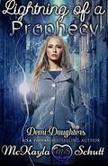 Lightning of a Prophecy: Greek Demi-Gods: Fantasy Romance: Mythology Romance (Demi Daughters #2) by McKayla Schutt