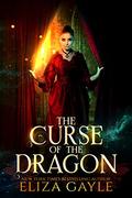 The Curse of the Dragon by Eliza Gayle