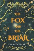 The Fox and the Briar by Chesney Infalt