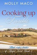 Cooking Up Trouble: (Mail Order Brides of Angel Ford #2) by Molly Maco
