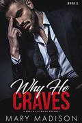 Why He Craves (Why He Sins #3) by Mary Madison