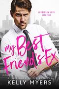 My Best Friend's Ex by Kelly Myers