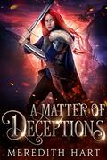 A Matter of Deceptions (Deceptions and Dragons #2) by Meredith Hart
