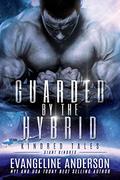 Guarded by the Hybrid by Evangeline Anderson, Reese Dante