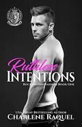 Ruthless Intentions (Rockington Raiders #1) by Charlene Raquel
