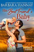 His Best Friend's Baby (Outback Babies #1) by Barbara Hannay