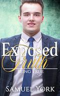 Exposed Truth (Being True #2) by Samuel York