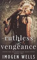 Ruthless Vengeance (Retribution Duet #2) by Imogen Wells
