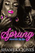 Sprung: Turned out by Love by Shameka Jones