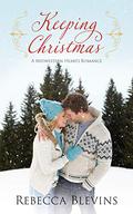 Keeping Christmas (Midwestern Hearts #1) by Rebecca Blevins
