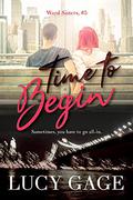 Time to Begin (Ward Sisters #5) by Lucy Gage