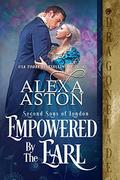 Empowered by the Earl by Alexa Aston
