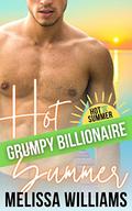 Hot Grumpy Billionaire Summer  (Summer: Hot H.E.A. Summer) by Melissa Williams