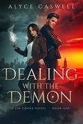 Dealing with the Demon (Jen Cooke #1) by Alyce Caswell