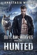 Hunted (Outlaw Wolves #1) by Anastasia Wilde