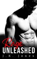 Rage Unleashed (Rage #1) by J.K. Jones