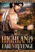 The Highland Earl's Revenge: Highland Lords and Ladies by Cathleen Ross