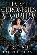 Haret Chronicles Vampire: First Bite: A Fantasy Romance by Laurel Chase