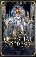 Curse of the Celestial Goddess (Celestial Curse #4) by S.Y. Moon