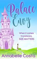 Palace Envy: A Royal Romance by Annabelle Costa