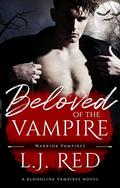 Beloved of the Vampire: A Bloodline Vampires Novel (Warrior Vampires #1) by L.J. Red