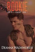 Rookie (MM Sci-Fi Romance #1) by Deanna Wadsworth