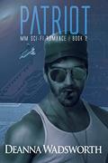 Patriot (MM Sci-Fi Romance #2) by Deanna Wadsworth