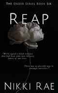 Reap: The Order Series Book 6 by Nikki Rae