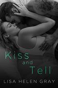 Kiss and Tell (Take a Chance #3) by Lisa Helen Gray