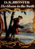 The Gleam in the North (The Jacobite Trilogy #2) by D.K. Broster