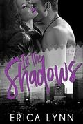 In the Shadows (Love and Justice #3) by Erica Lynn