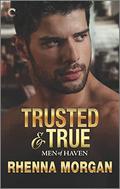 Trusted & True (Men of Haven #7) by Rhenna Morgan