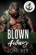 Blown Away (SEAL Team Romeo) by Loni Ree
