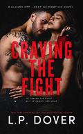 Craving the Fight (Gloves Off - Next Generation #1) by L.P. Dover