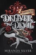 Deliver the Devil (Serpentine Duet #2) by Miranda Silver