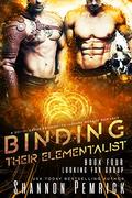 Binding Their Elementalist (Looking For Group #4) by Shannon Pemrick