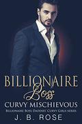Billionaire Boss Curvy Mischievous: An Age Play, DDlg, Instalove, Standalone, Romance   Kindle Edition (Billionaire Boss Daddies Curvy Girl #10) by J.B. Rose