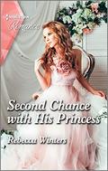 Second Chance with His Princess (The Baldasseri Royals #3) by Rebecca Winters