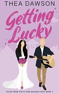 Getting Lucky (Tales from the Flying Saucer Café #1) by Thea Dawson