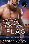 False Flag (Black Watch Security #1) by Kristen Casey