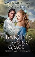 The Baron's Saving Grace (The Scots and the Sassenachs #2) by Raven McAllan
