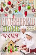 Gingerbread Home: Coming Home for Christmas by Jennifer Conner