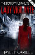 The Bowery Flophouse (Lady Vigilante #17) by Hayley Camille