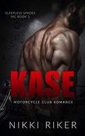 Kase (Sleepless Spades MC #3) by Nikki Riker