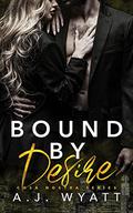Bound by Desire (Cosa Nostra Series #4) by A.J. Wyatt