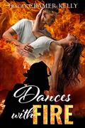 Dances with Fire (Reno in Flames #2) by Tracey Cramer-Kelly